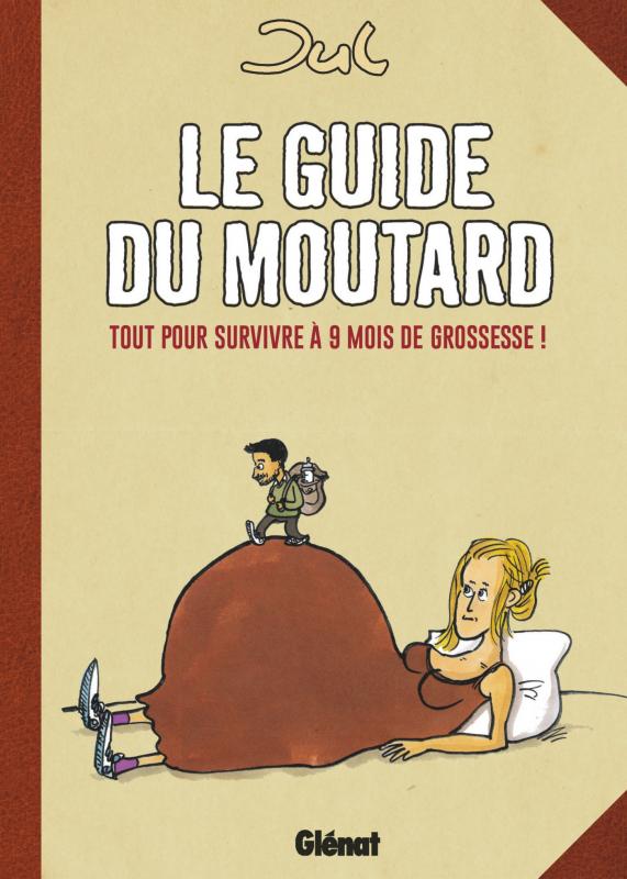 Le guide du moutard, bd chez Glénat de Jul